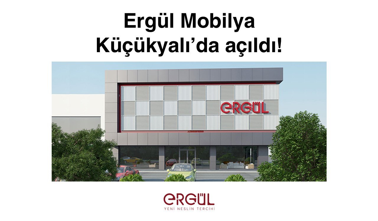 Ergül Mobilya Esenyurt
